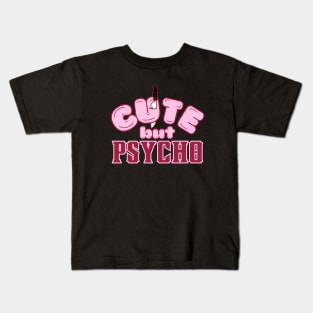 Cute But Psycho Kids T-Shirt